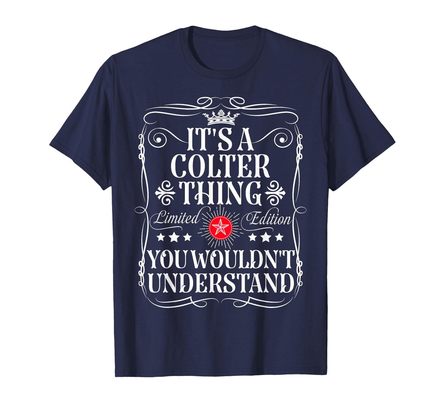 Colter Name Its A Colter Thing You Wouldn't Understand T-Shirt
