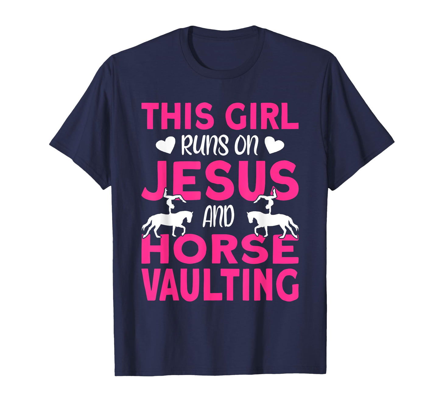 Horse Vaulter This Girl runs on Jesus and Vaulting Horses T-Shirt