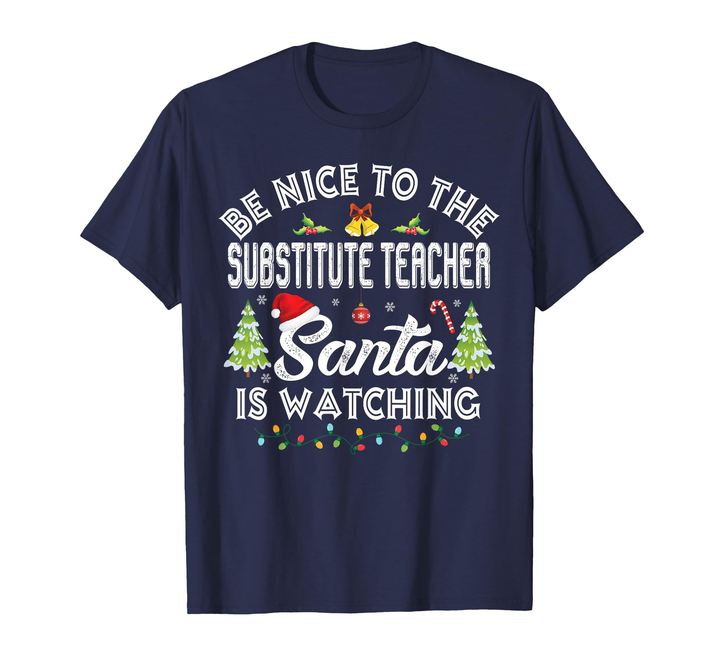 Be Nice To The Substitute Teacher Christmas Party Gifts T-Shirt
