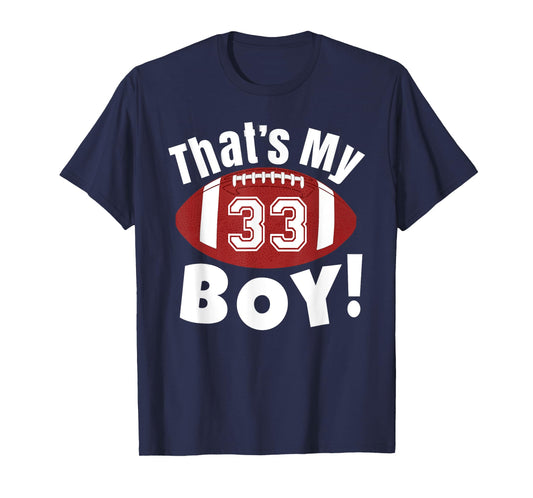 That's My Boy #33 Football Player Mom Dad Kids School Fan T-Shirt