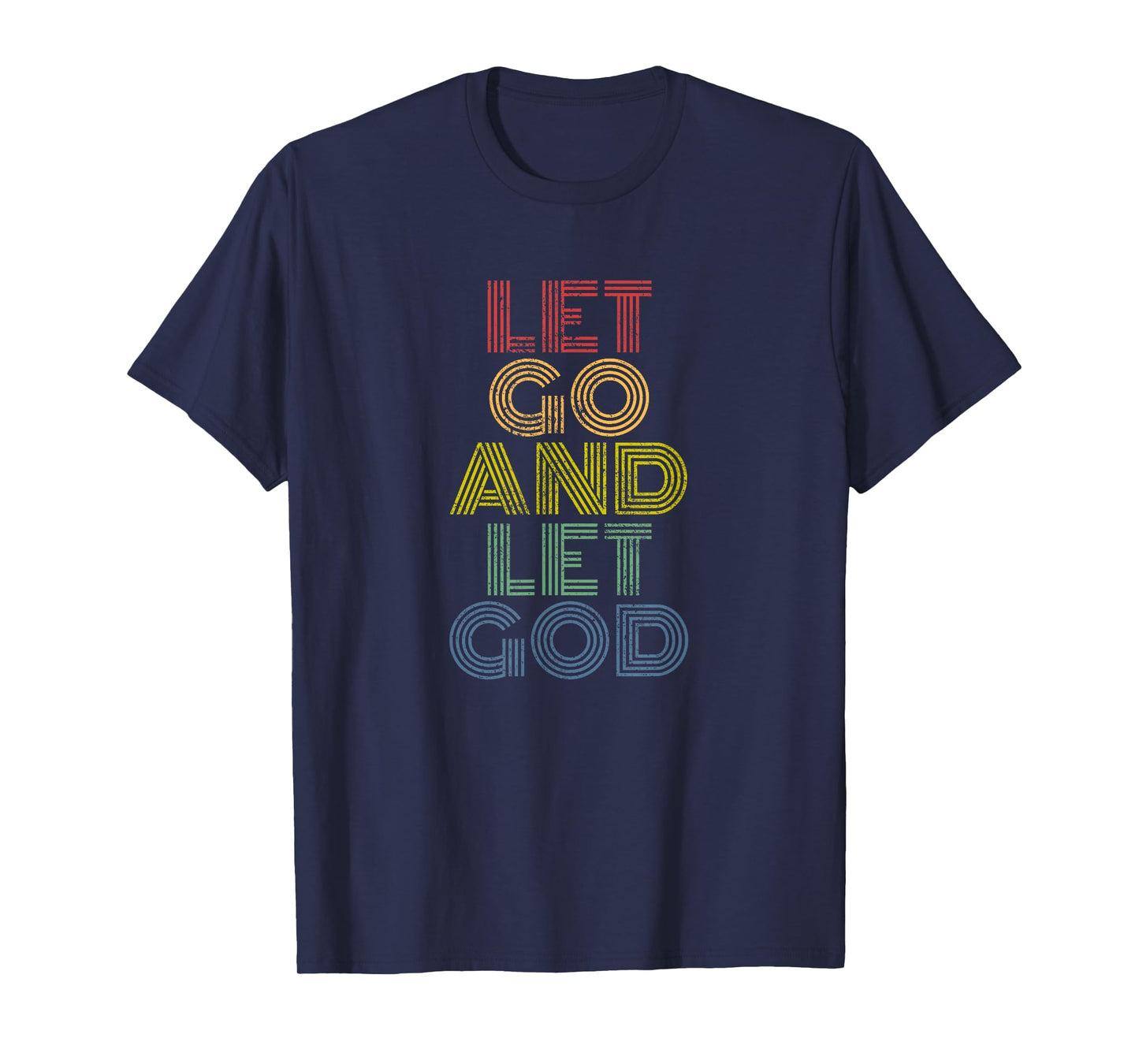 Let Go And Let God T-Shirt distressed T-Shirt