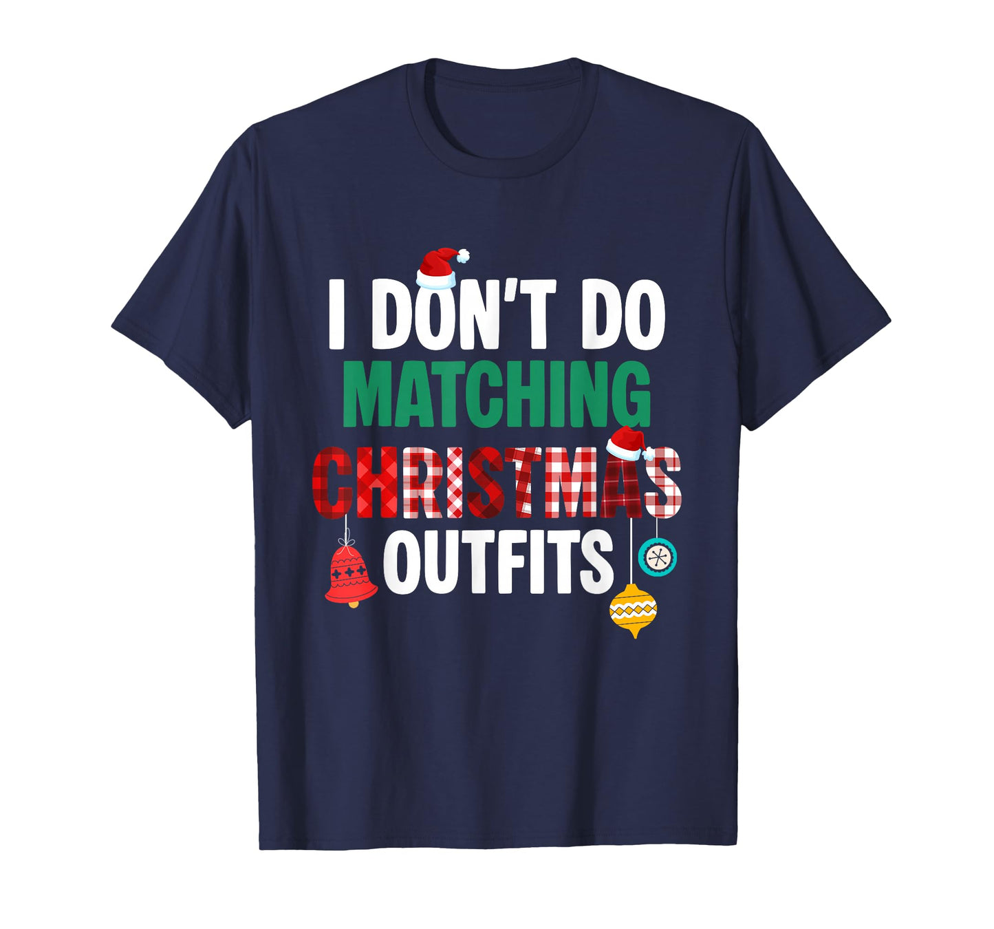 Santa Xmas Red Buffalo Plaid I Dont Do Matching Christmas T-Shirt