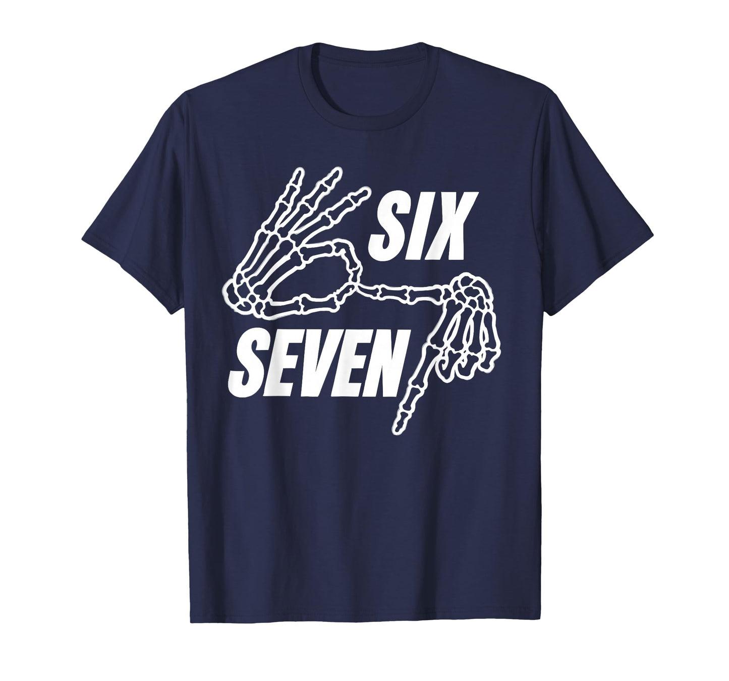 Six Seven Skeleton Hand 67 T-Shirt
