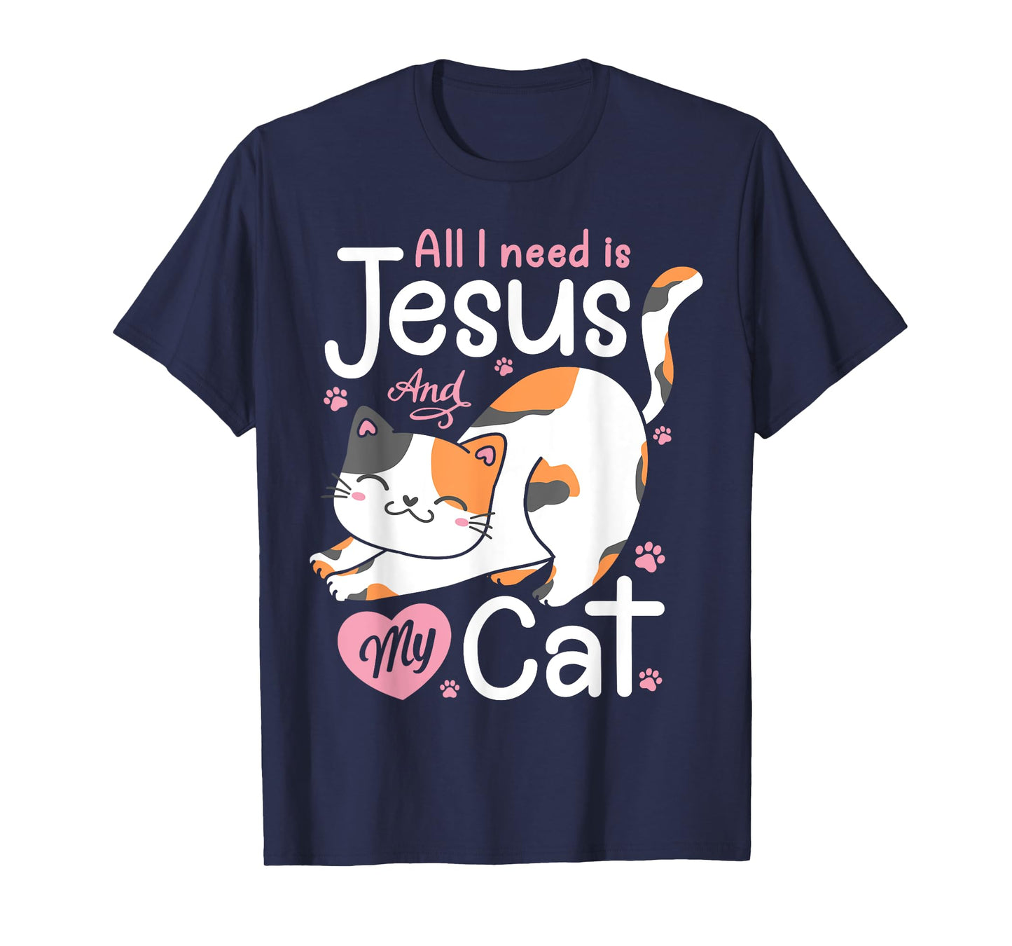 Feline Pawsitive Cat Co All I Need Is Jesus And My Cat Lover Christian Women Girls T-Shirt