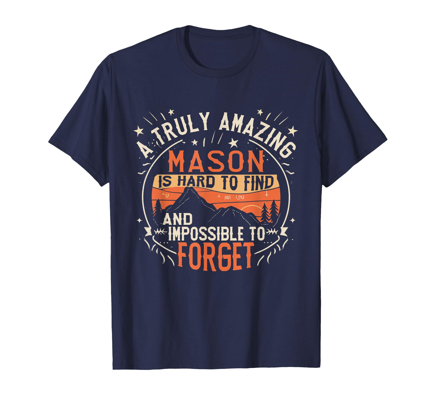 A Truly Amazing Mason Is Hard To Find Funny Retro T-Shirt