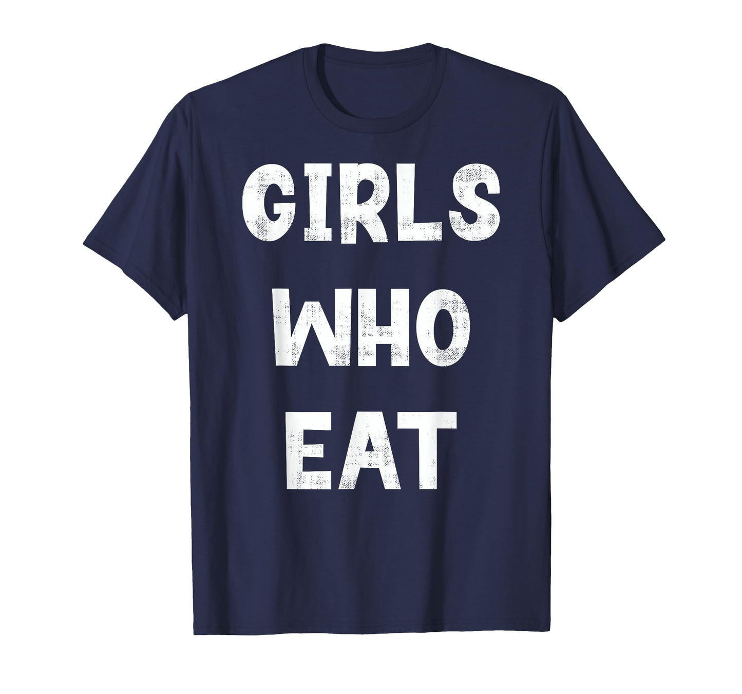 Girls Who Eat Funny Gym Quote Humor Workout Fitness T-Shirt, Small, Black