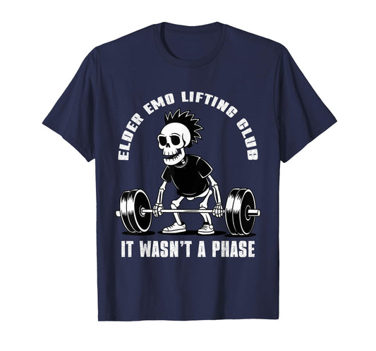 Elder Emo Lifting Club It Wasn't A Phase T-Shirt