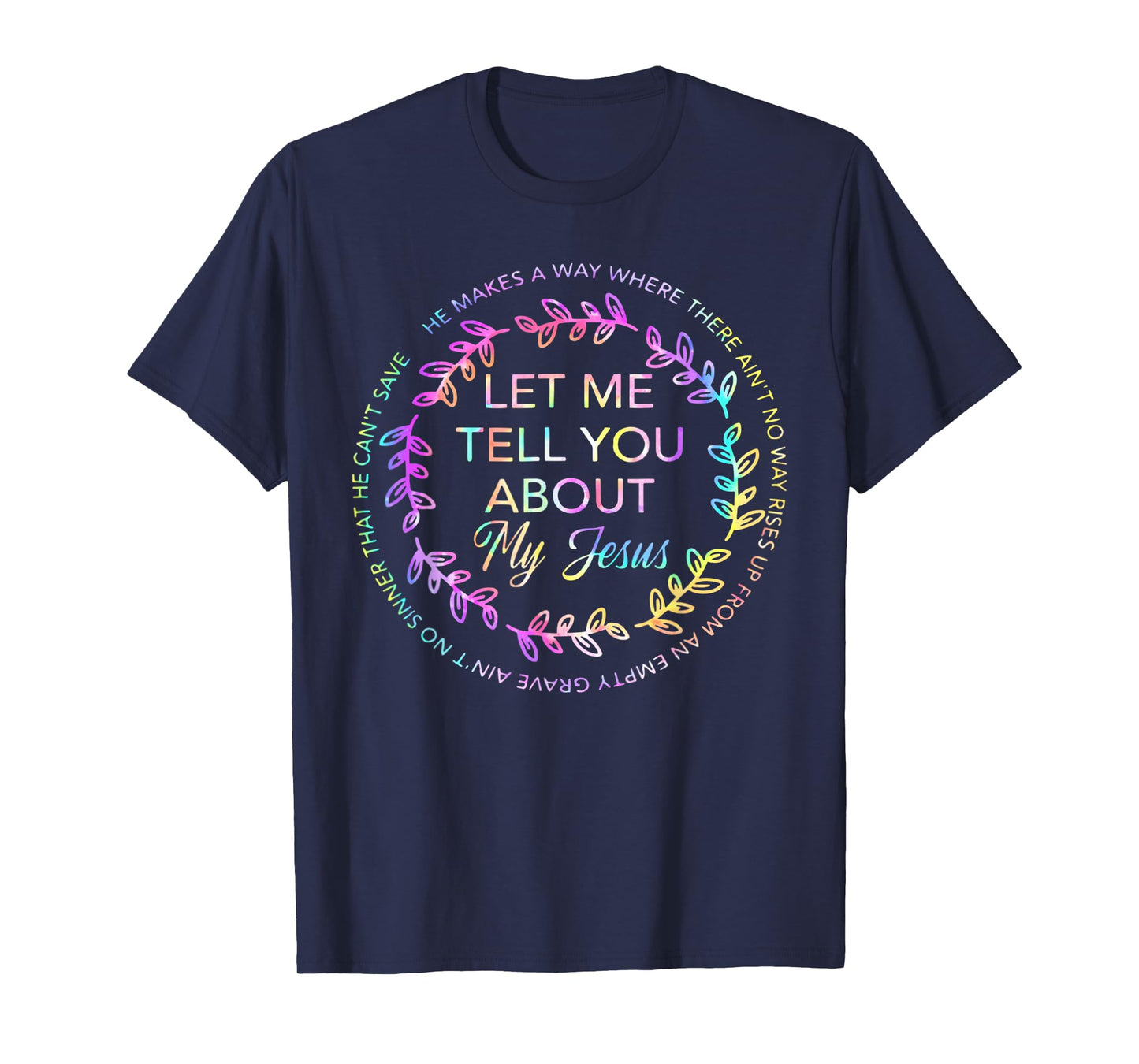 Let Me Tell You About My Jesus Shirt T-Shirt