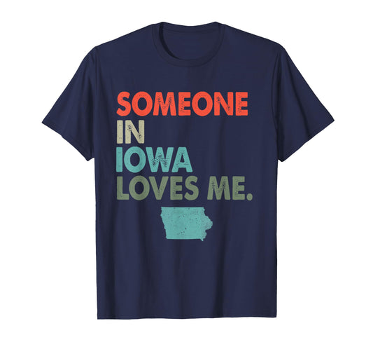 Someone In Iowa Loves Me Retro Style US State T-Shirt