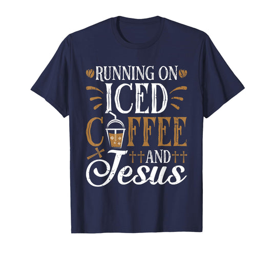 Running On Iced Coffee and Jesus Cold Brew Christian T-Shirt