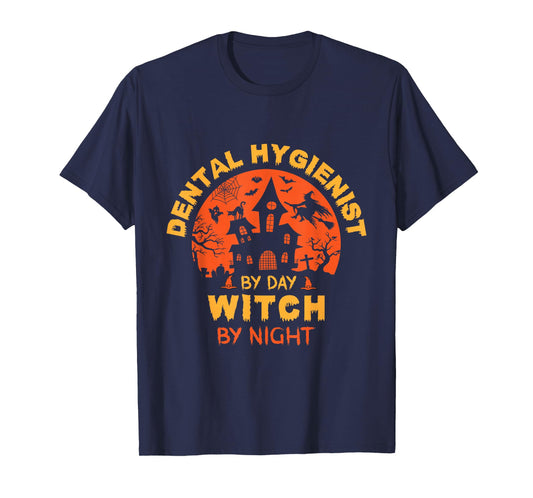 Dental Hygienist by Day Witch by Night Funny Halloween T-Shirt
