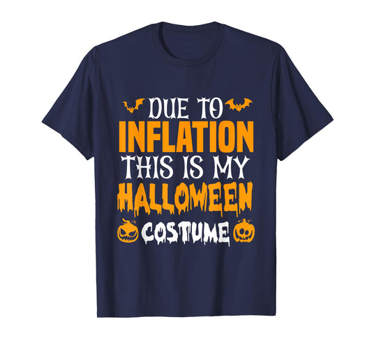 Due To Inflation This Is My Halloween Costume T-Shirt