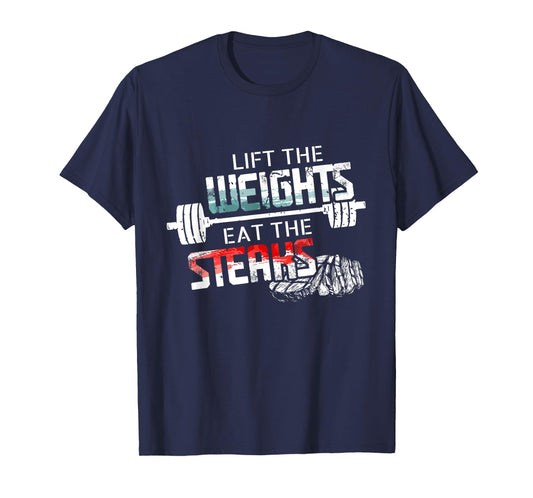 Lift Weights Eat Steaks - Funny Workout Gym Meat Lover Gift T-Shirt