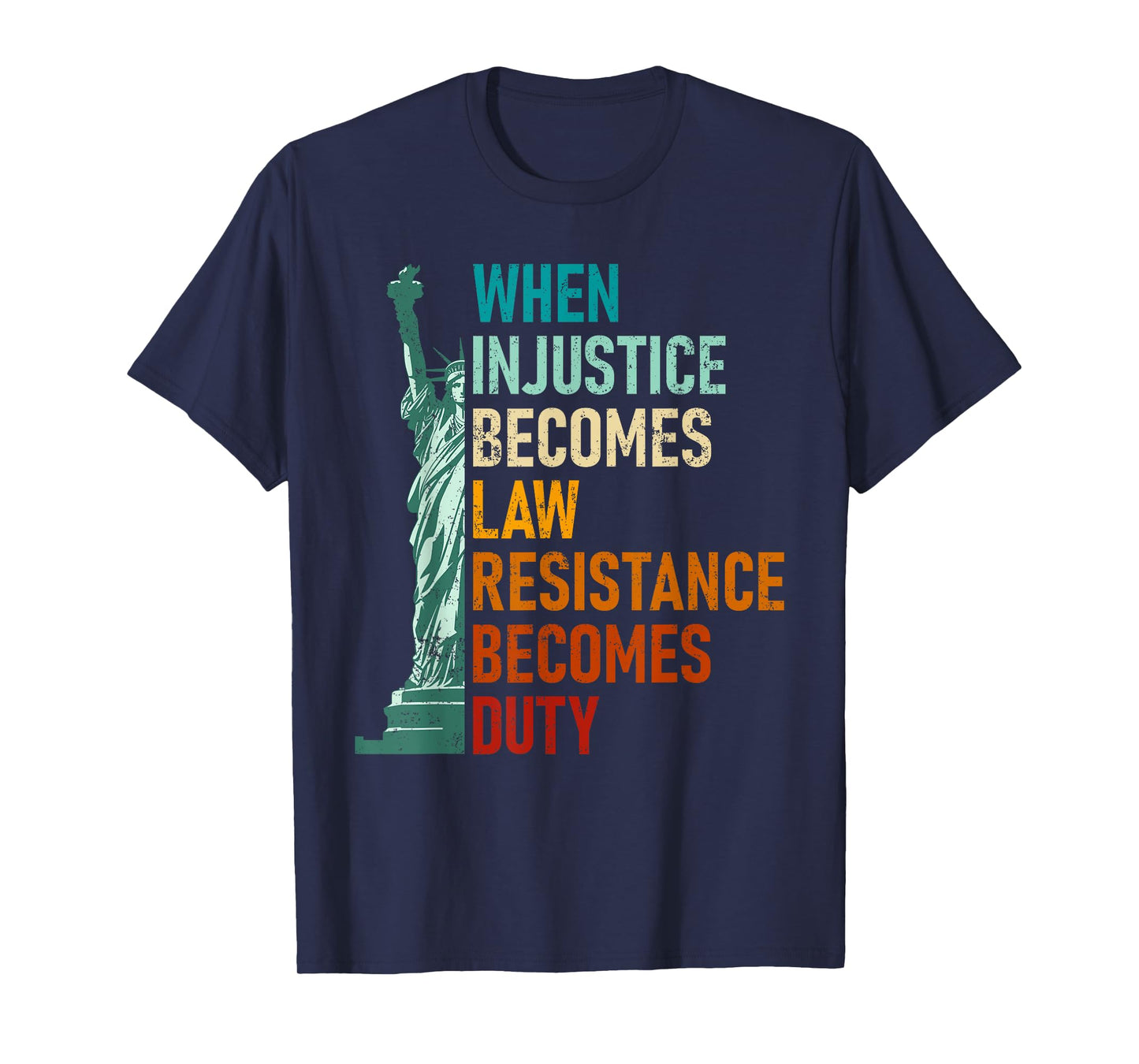 When Injustice Becomes Law Resistance Becomes Duty Souvenir T-Shirt