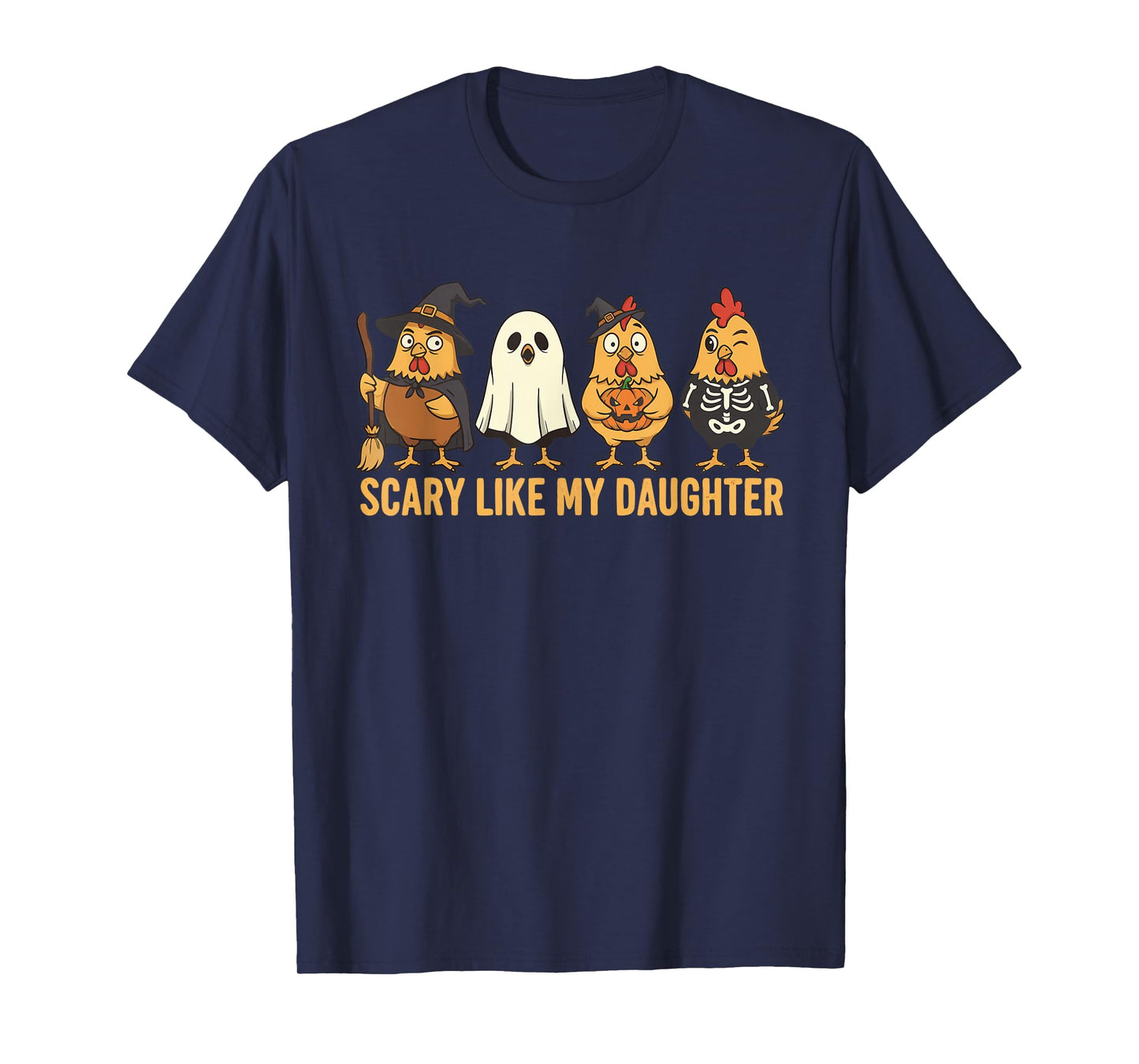 Scary Like My Daughter Halloween Chicken Costumes T-Shirt
