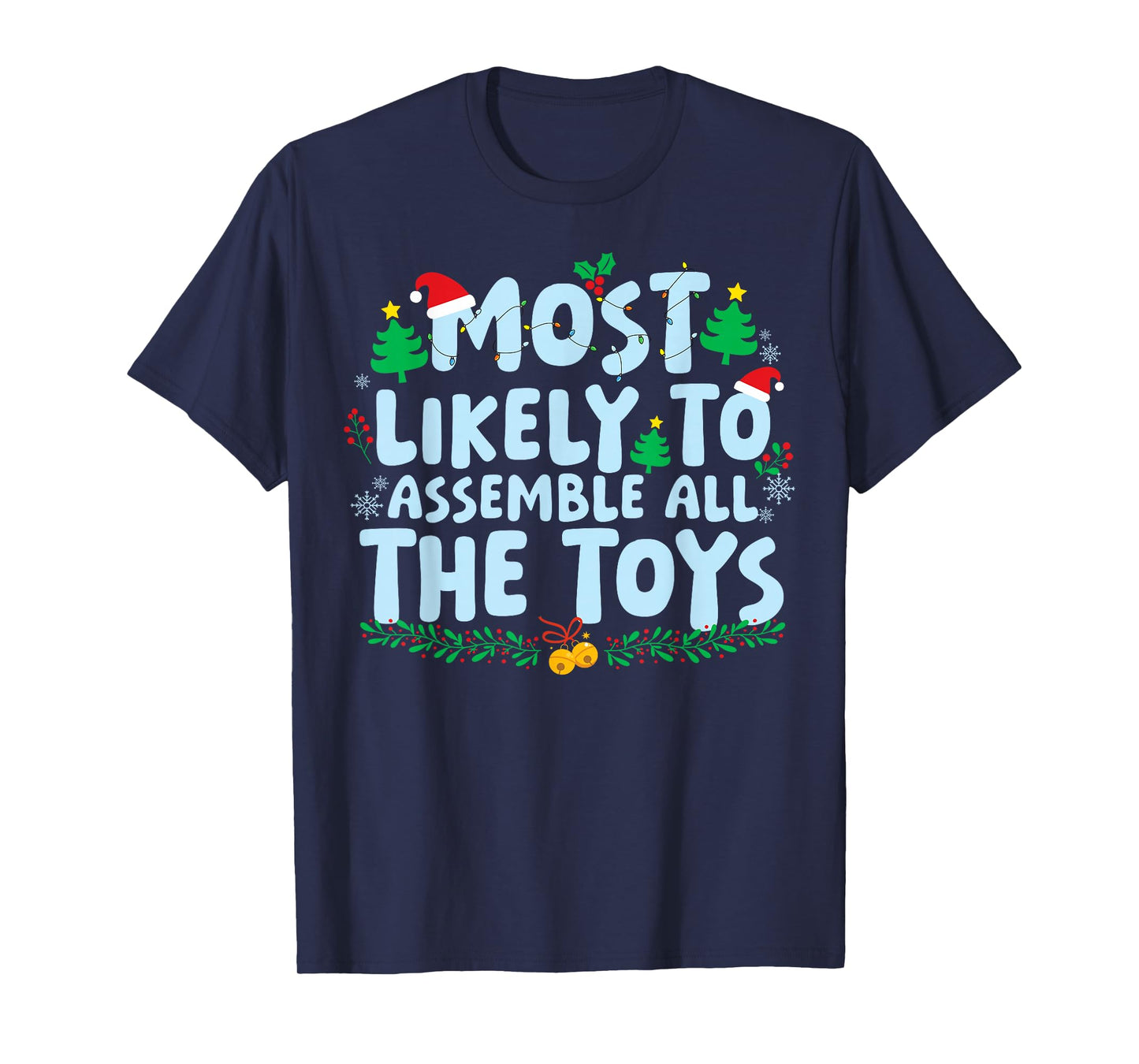 Most Likely to Assemble All The Toys Family Matching Xmas T-Shirt