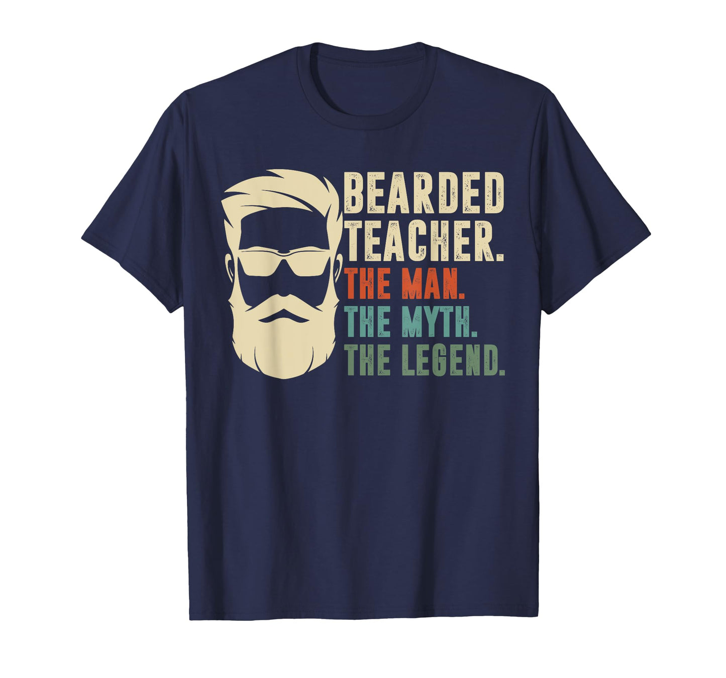 Bearded Teacher The Man The Myth The Legend Funny Gift T-Shirt