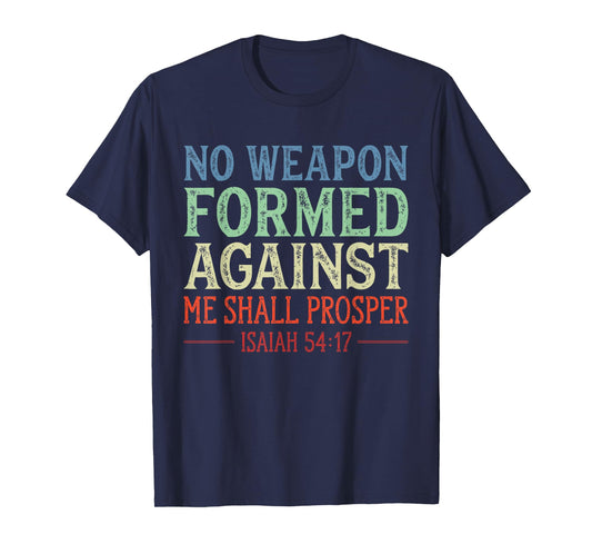 Vintage No Weapon Formed Against Me Shall Prosper Christian T-Shirt
