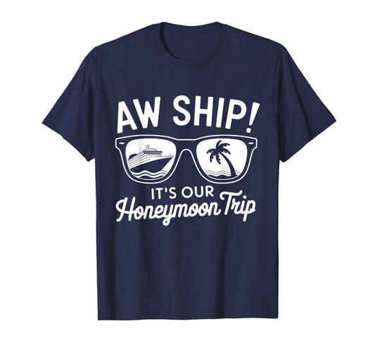 Aw Ship It's Our Honeymoon Trip Couples T-Shirt