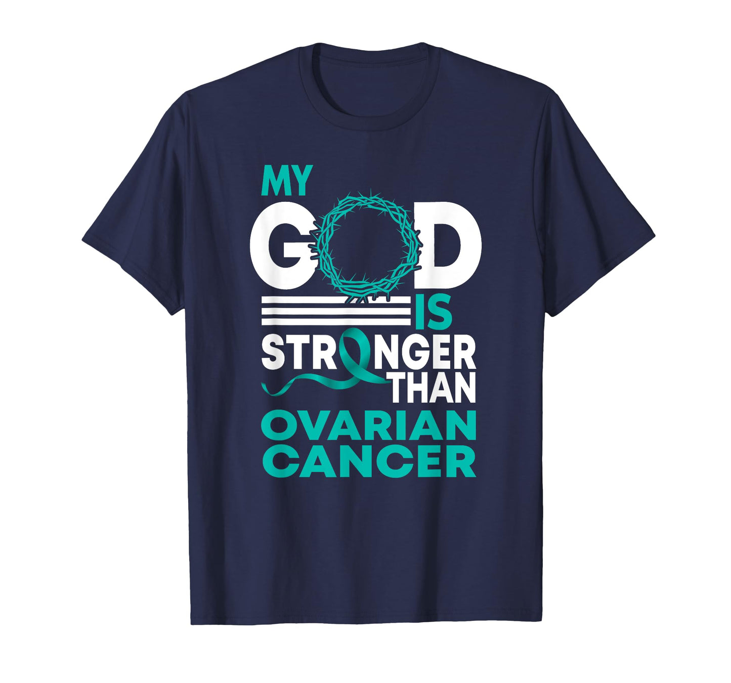 Faith My God Is Stronger Than Ovarian Cancer Awareness T-Shirt
