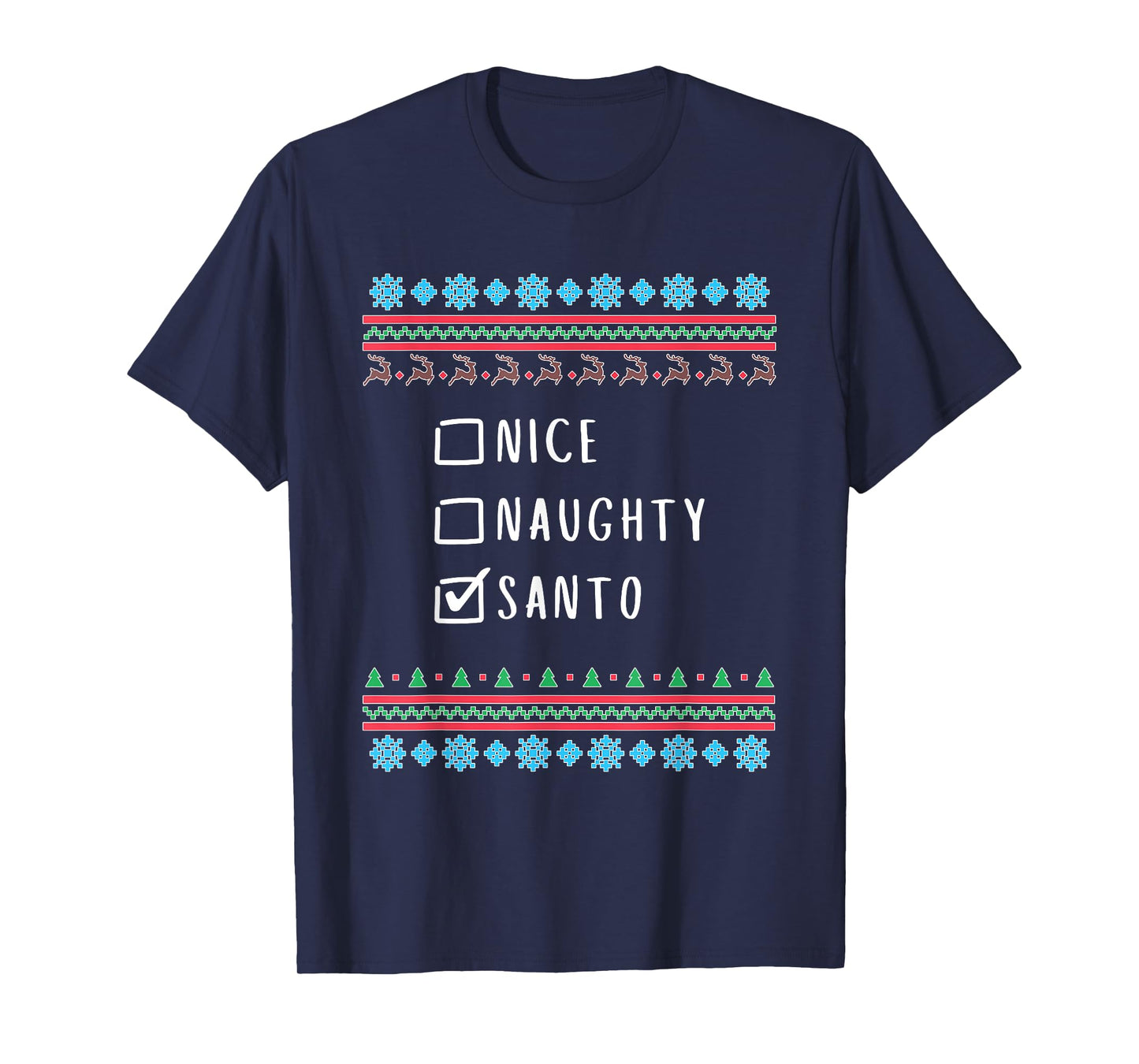 Nice, Naughty, Santo Christmas Ugly Sweater Style T-Shirt