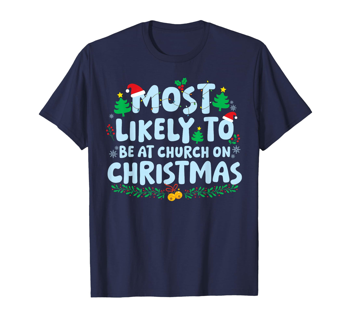Most Likely to Be at Church On Christmas Family Matching T-Shirt