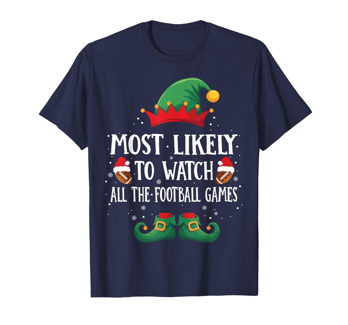 Most Likely To Watch Football Games Matching Christmas Elf T-Shirt