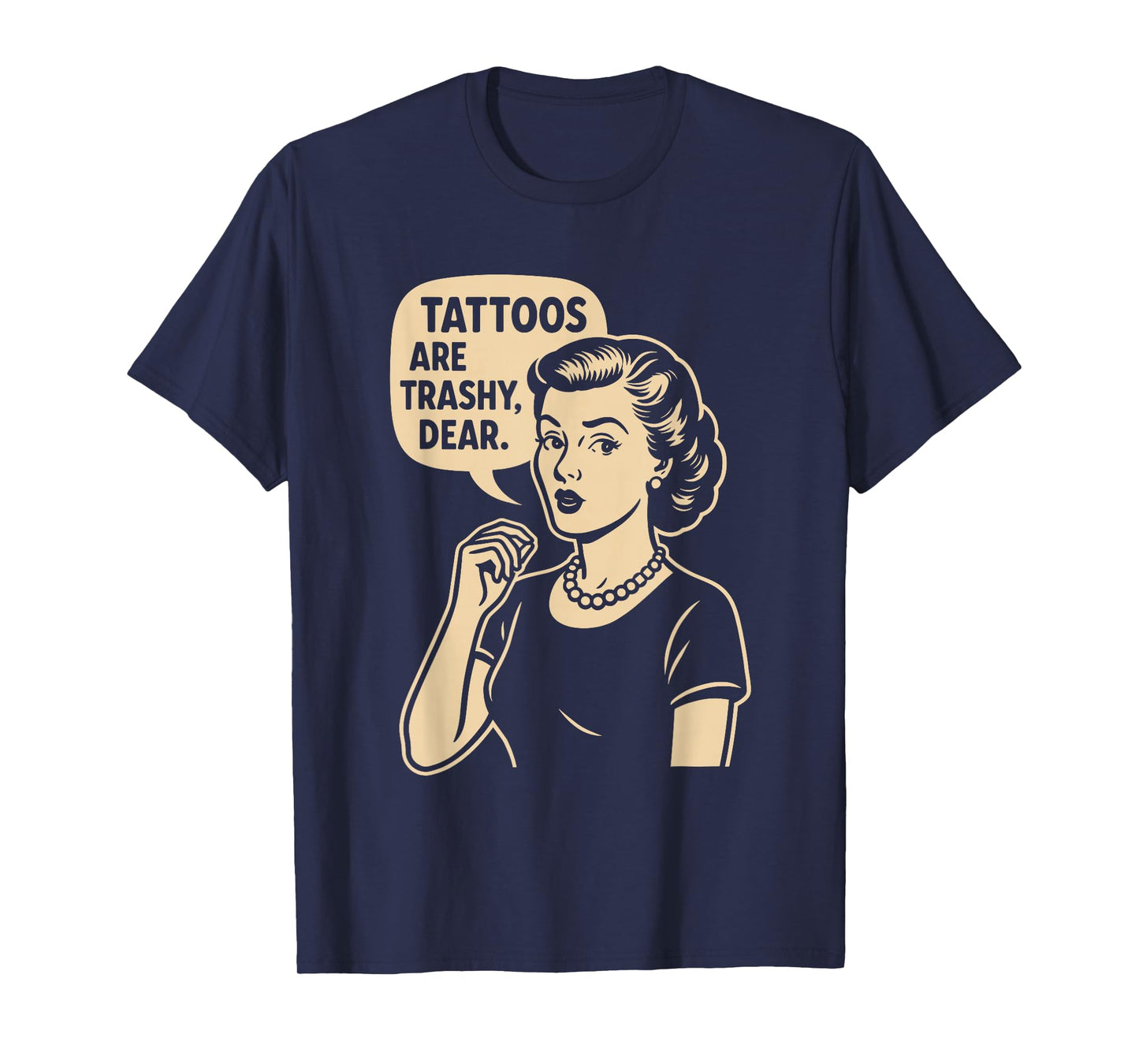 Vintage Sarcasm Tattoo Joke Retro Mom Quote Trashy Tattoo T-Shirt