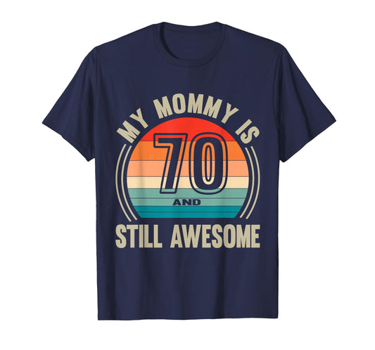 Womens Recto Mommy is 70 and Still Awesome 70th Birthday Mom T-Shirt