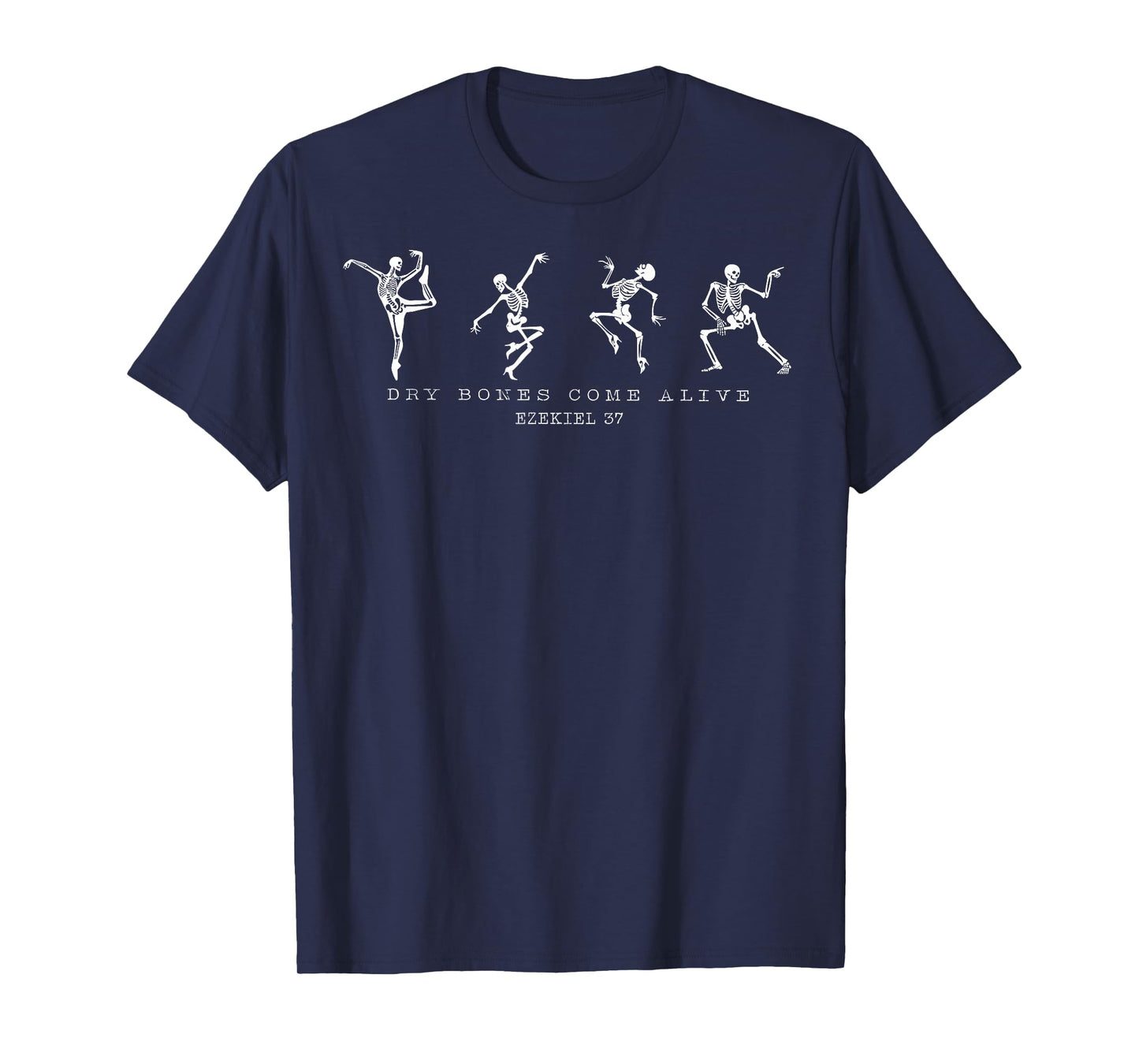 Funny Dry Bones Come Alive Ezekiel 37:5 Ballet Skeleton T-Shirt