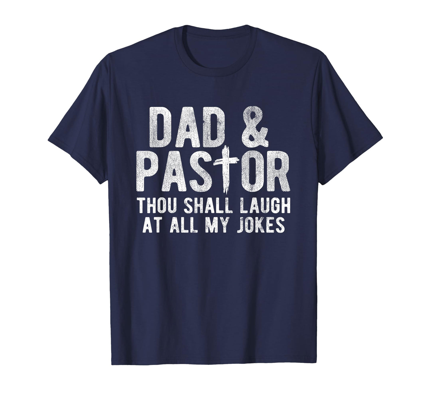 Though Shall Laugh At All My Jokes Christian Pastor T-Shirt
