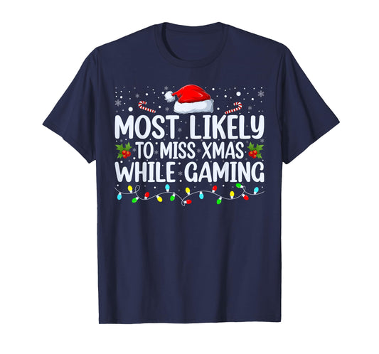 Most Likely To Miss Christmas While Gaming Family Christmas T-Shirt