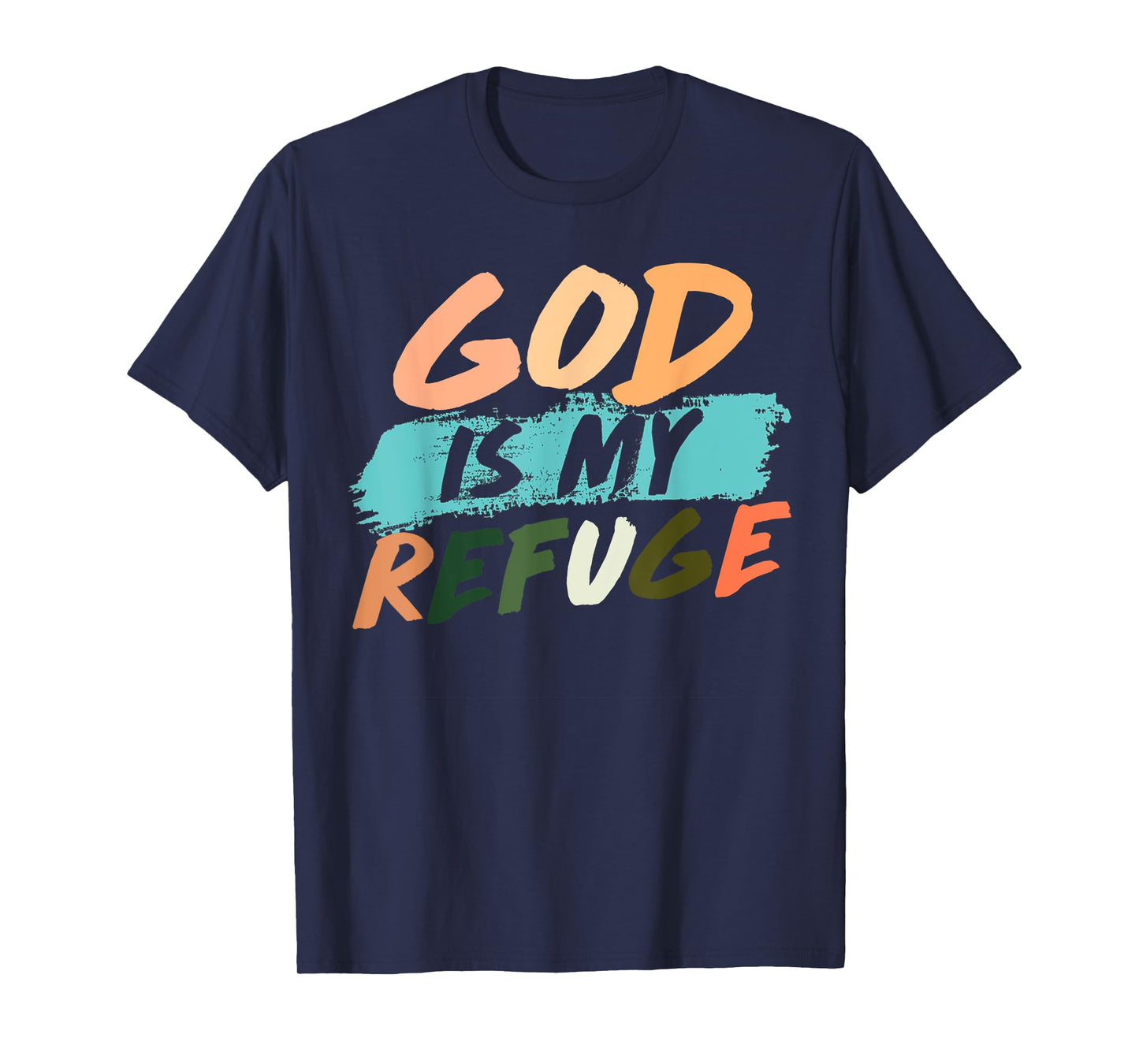 God,Is,My,Refuge T-Shirt