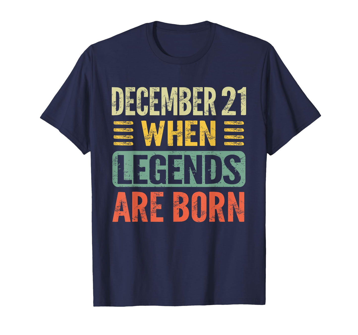 Legends Are Born On December 21st Birthday Vintage Dec 21 T-Shirt