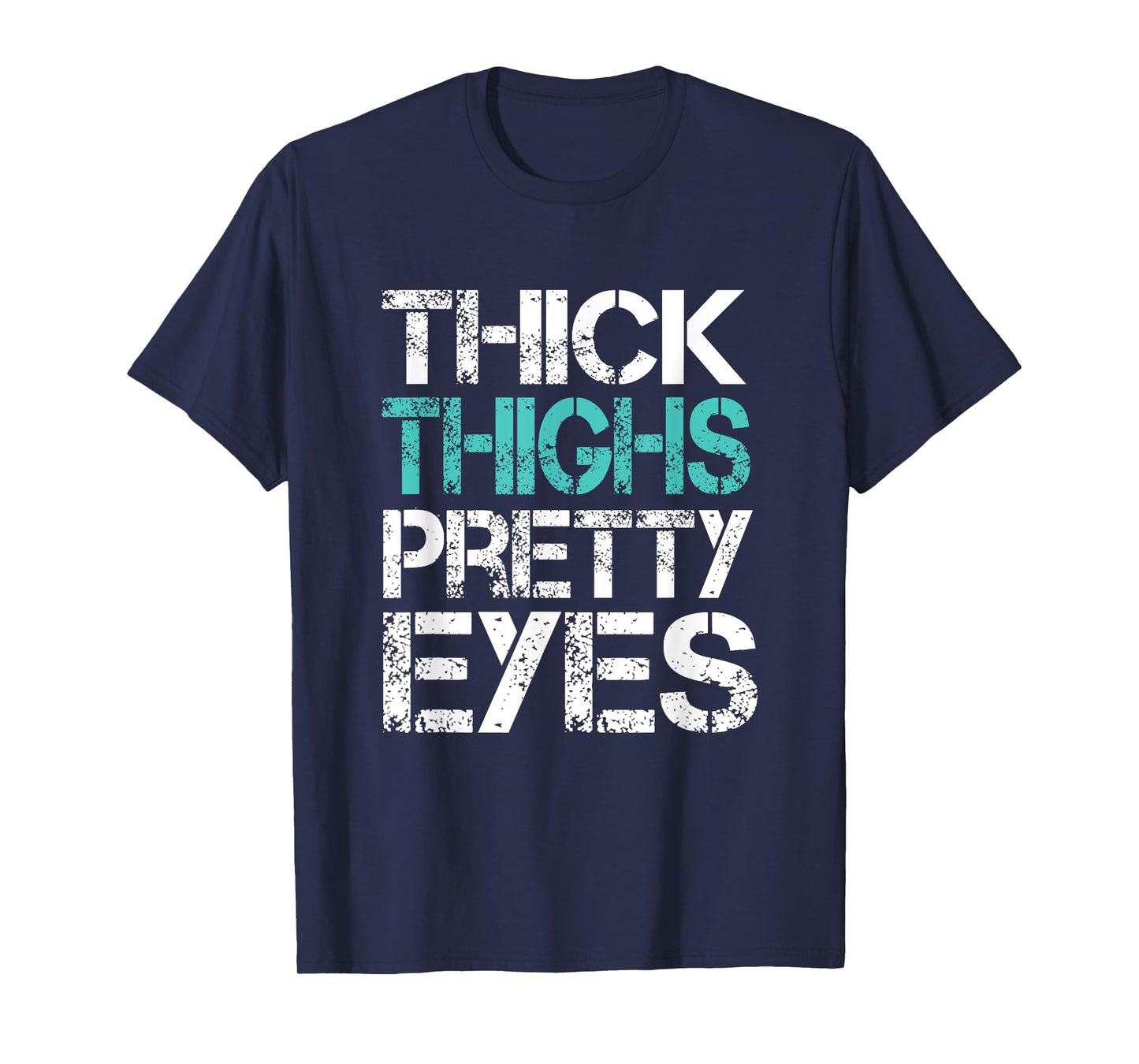 Funny Workout Tshirt Thick Thighs Pretty Eyes Gym Shirt T-Shirt