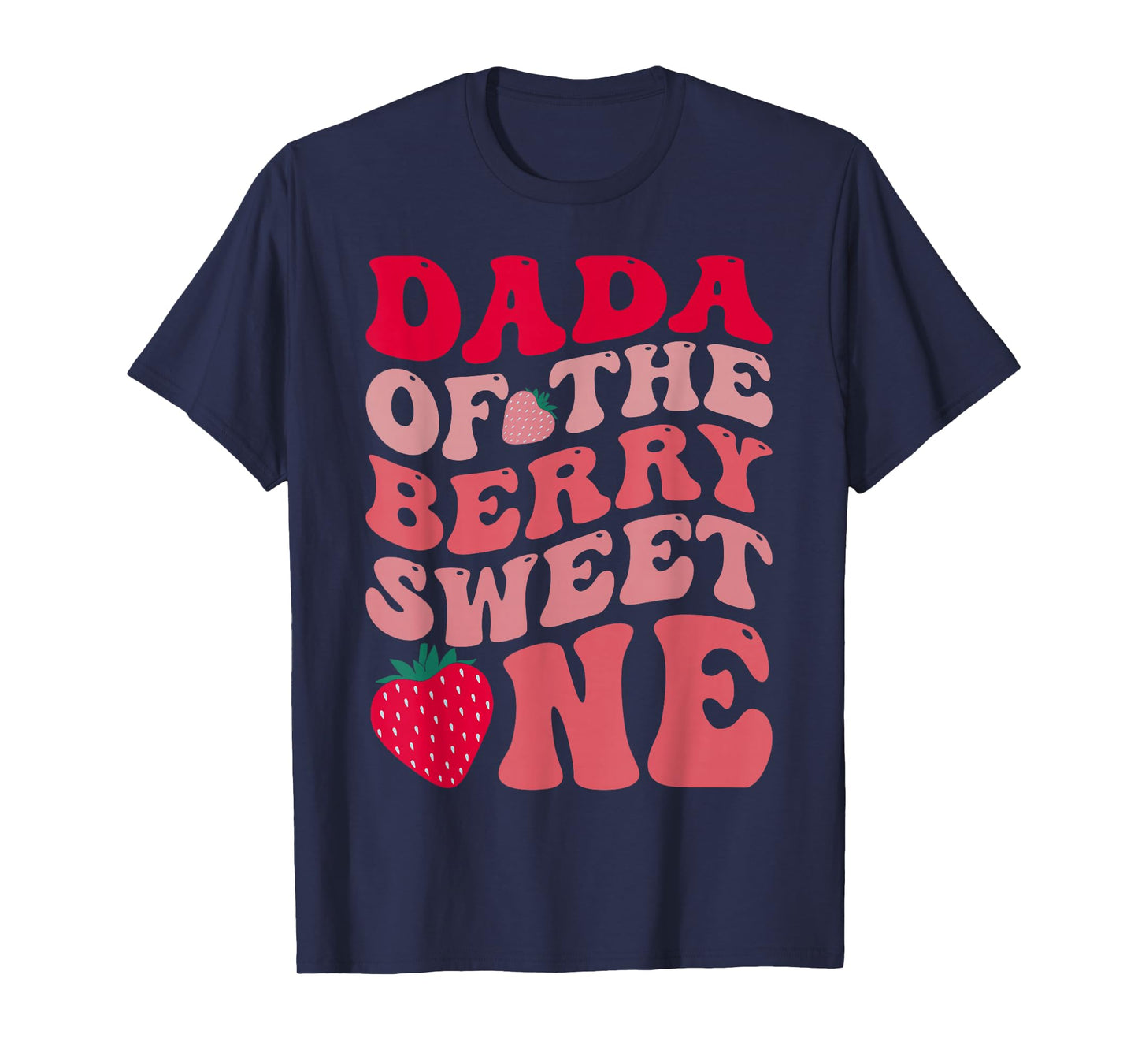 Dada Of The Berry Sweet One Strawberry First Birthday T-Shirt