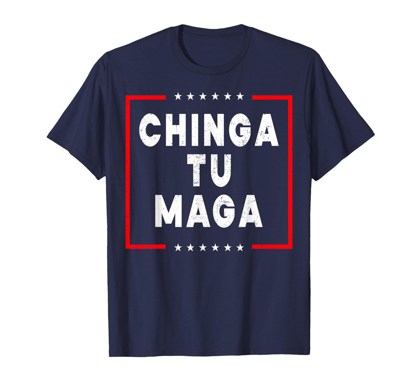 Vintage Anti-MAGA Protest Apparel Chinga Tu MAGA Statement T-Shirt