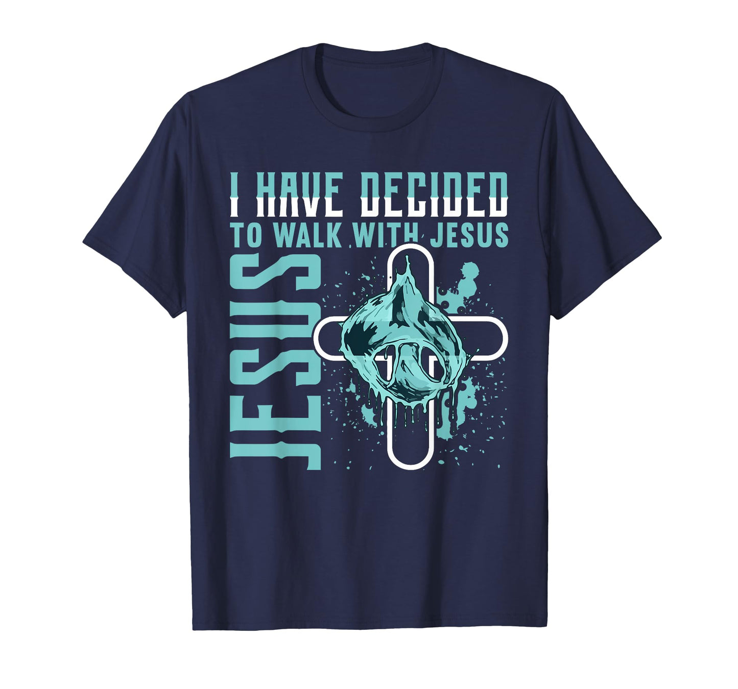 I Have Decided to Walk With Jesus Shirt Baptism Shirt God T-Shirt