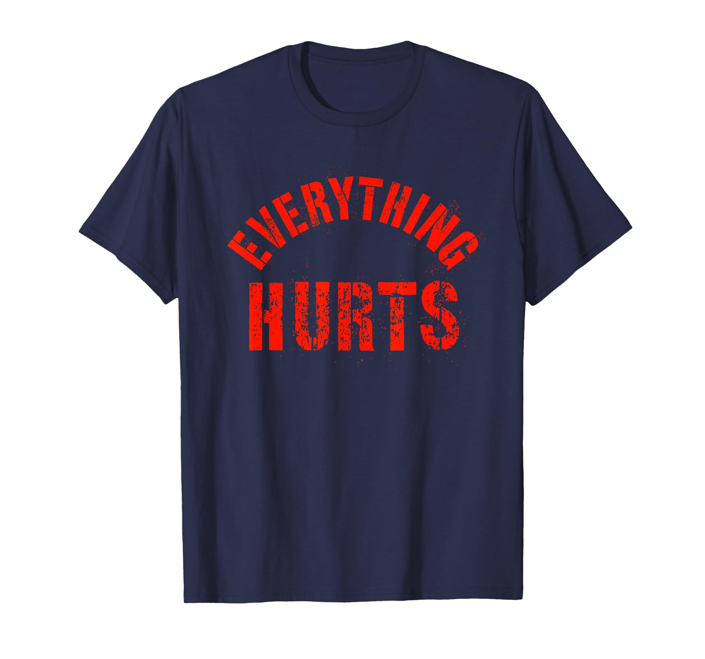 Everything Hurts Gym Wear Fitness Running T-Shirt
