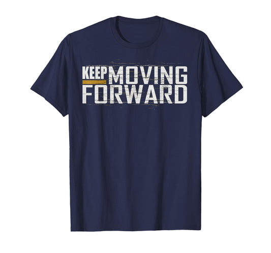 Fitness Gym Keep Moving Forward (Art in Front and back) T-Shirt