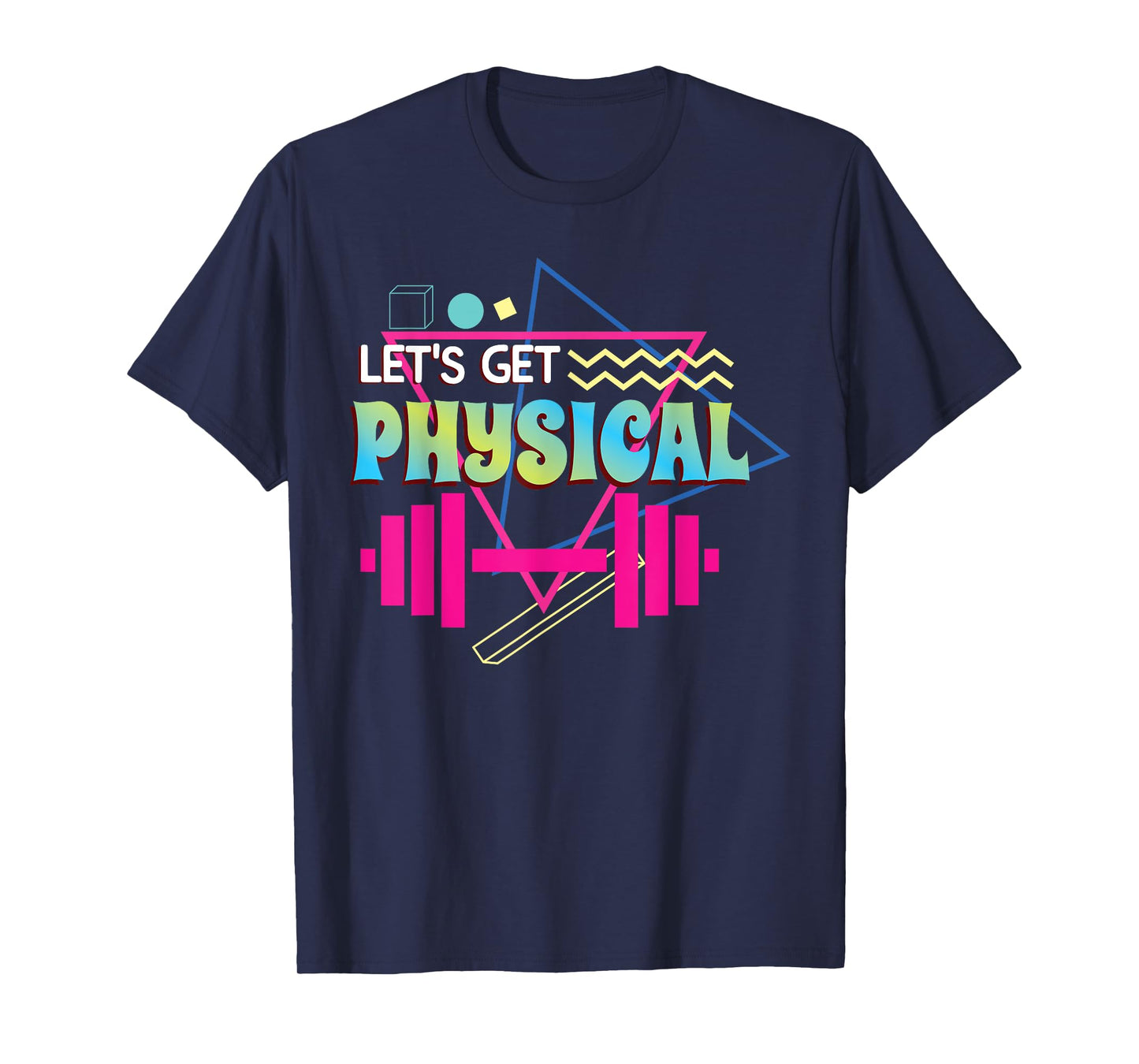 Lets get physical | Totally Rad 90s Style Workout Gym Retro T-Shirt