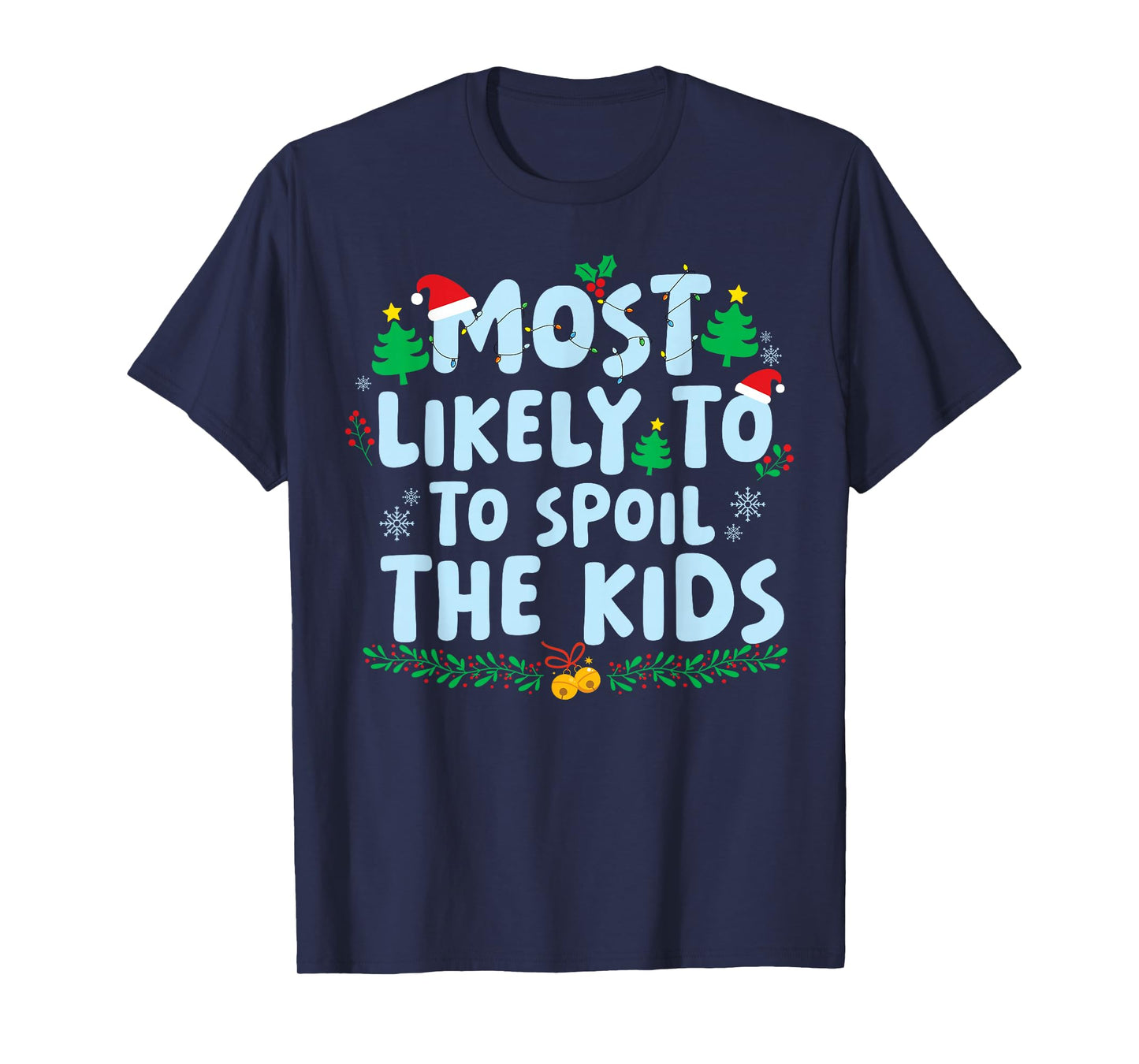 Most Likely to Spoil The Kids Family Matching Christmas T-Shirt