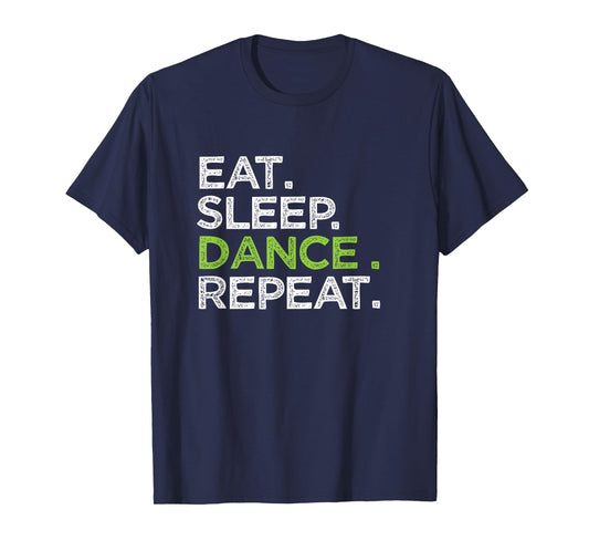 Eat Sleep Dance Repeat T-Shirt Dancer Great Dancing Cheer