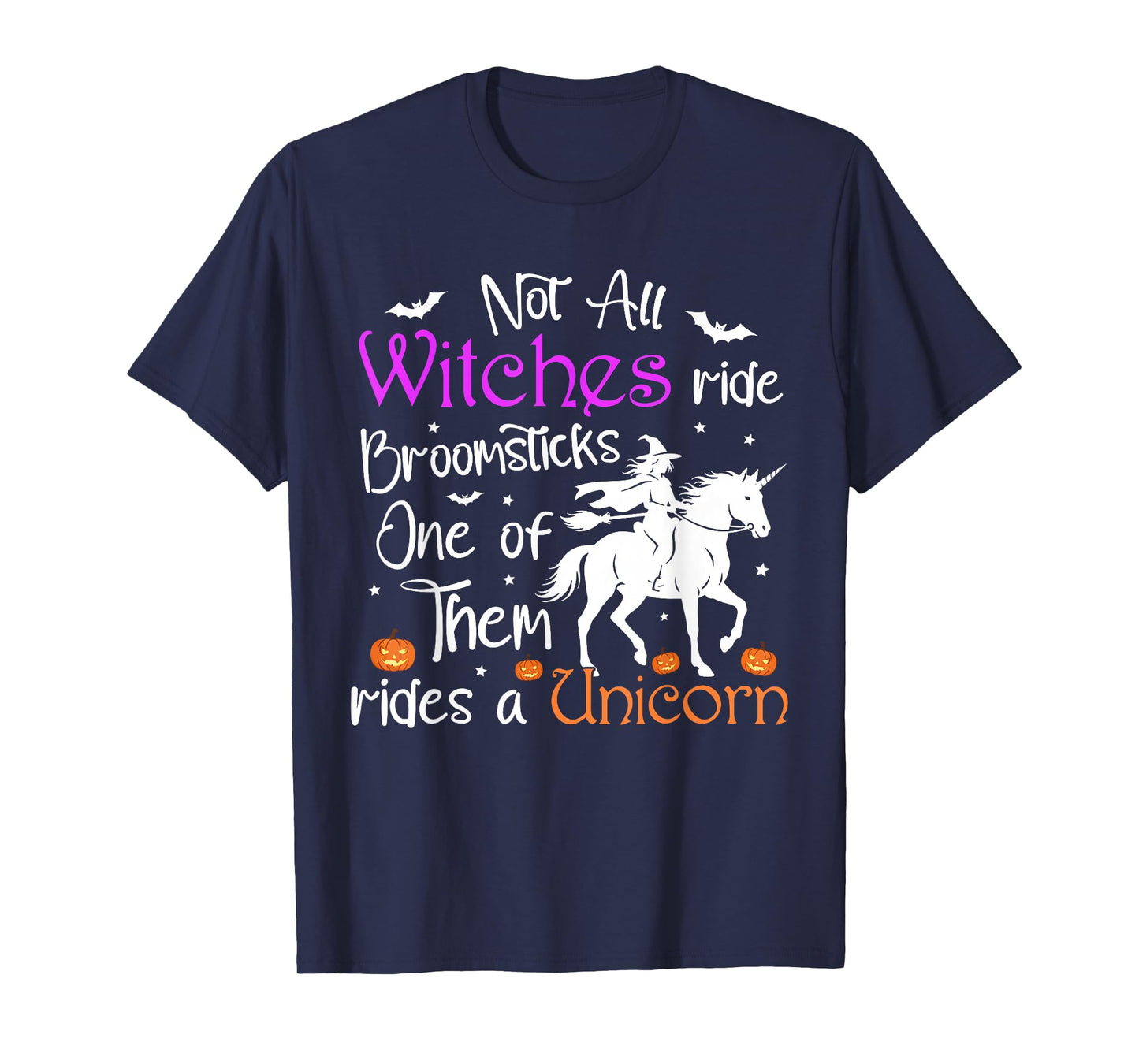 Not All Witches Ride Broomsticks One of Them Rides A Unicorn T-Shirt
