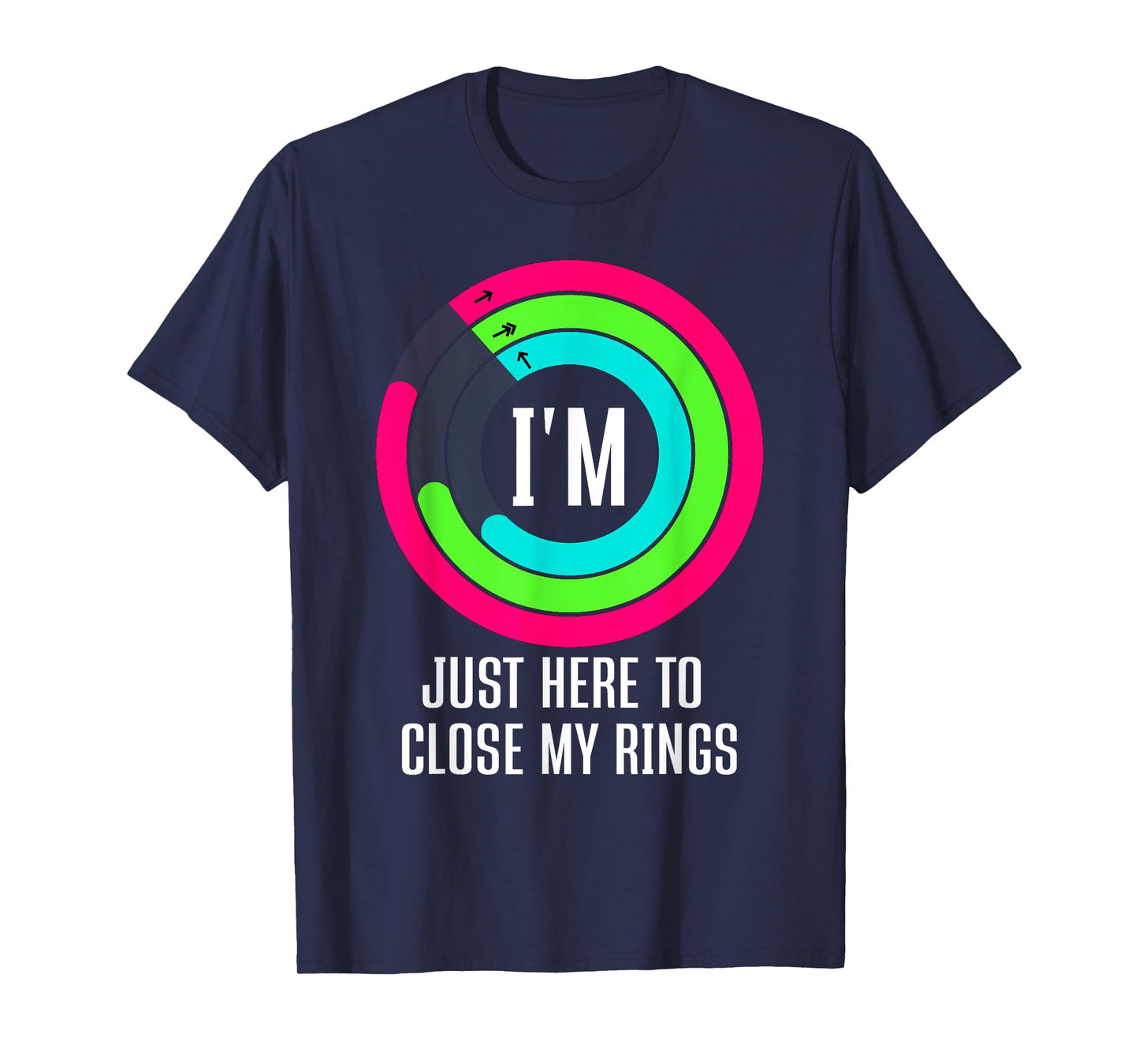 I'm Just Here to Close My Rings T-Shirt