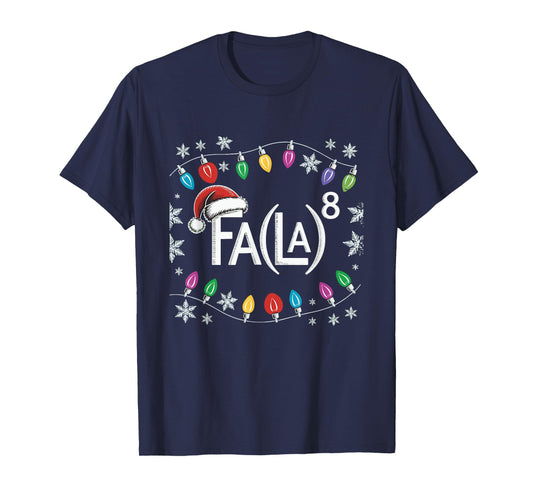 FA la 8 Christmas Math Teacher Holiday Pun Xmas Men Women T-Shirt