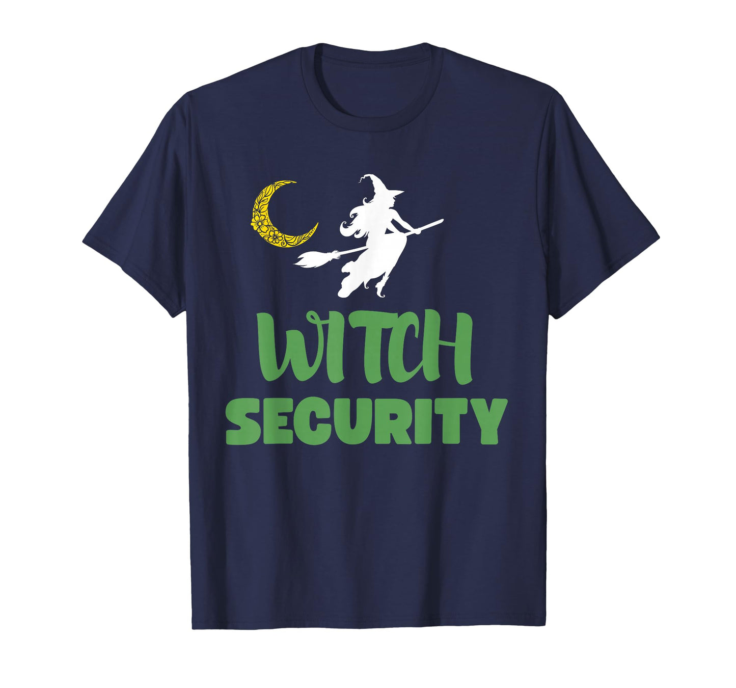 Witch Security Funny Mom Dad Witch Family Witch Squad T-Shirt