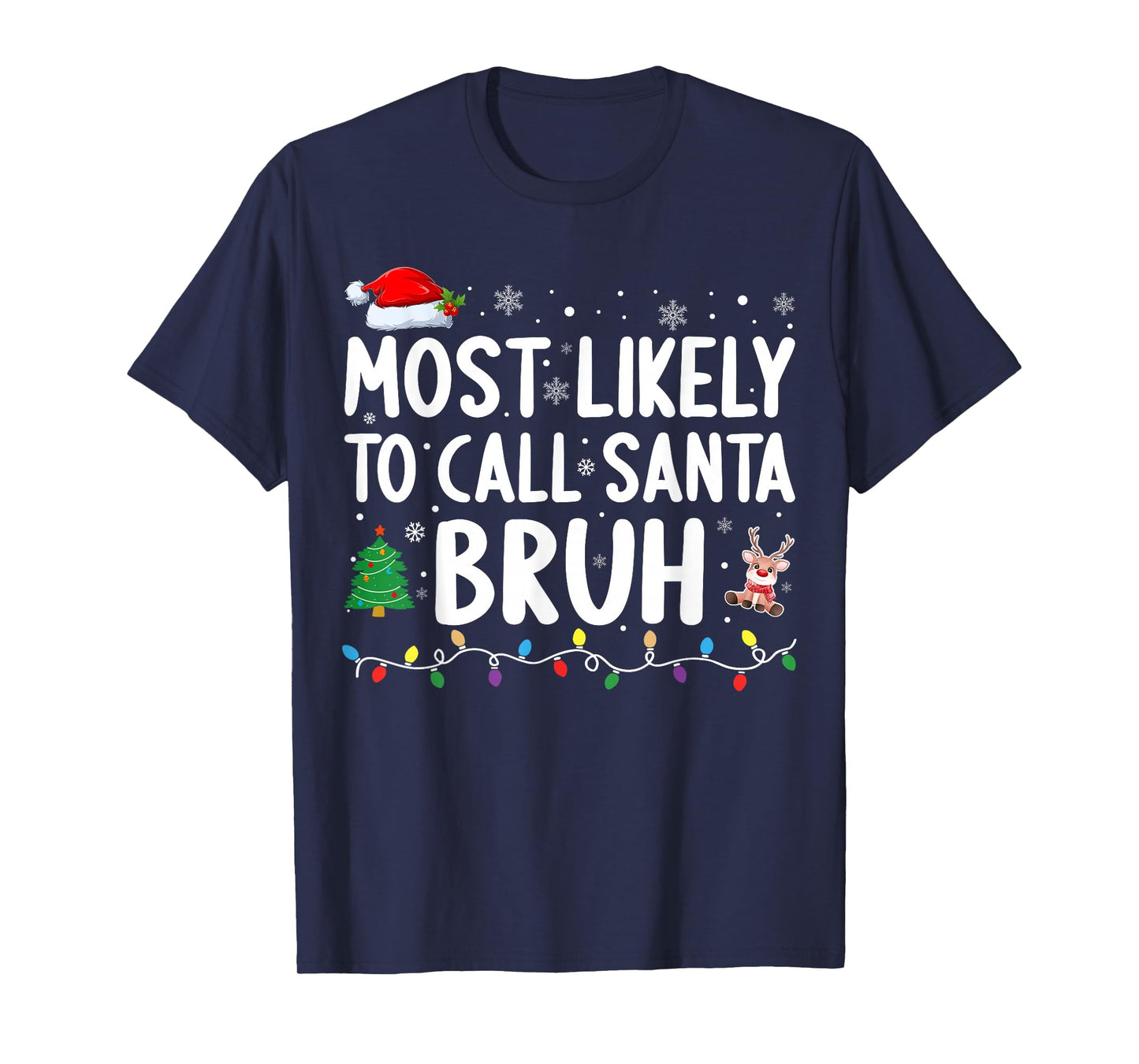 Most Likely to Call Santa Bruh Matching Family Christmas T-Shirt