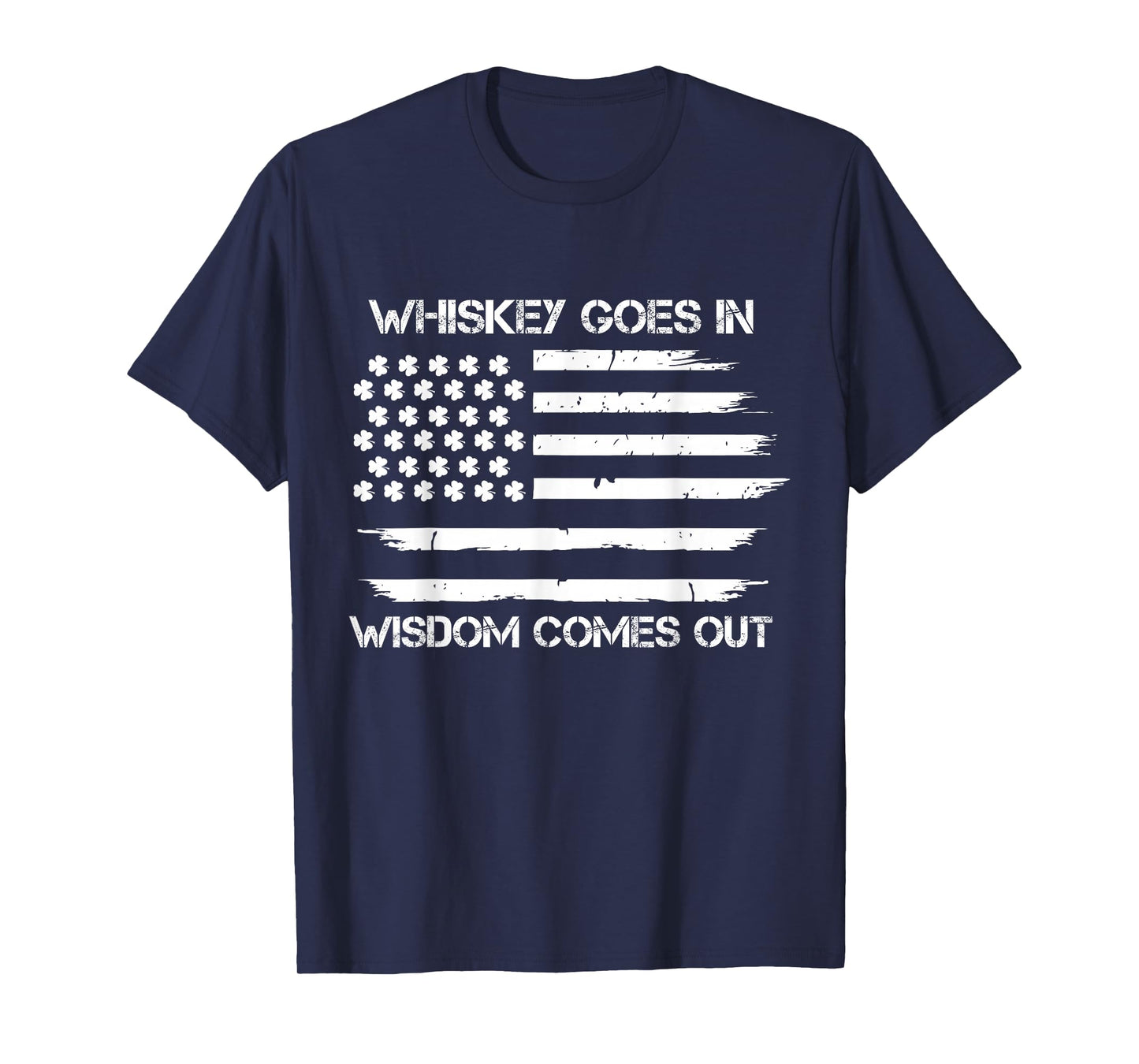 funny whiskey goes in wisdom comes out irish american flag T-Shirt