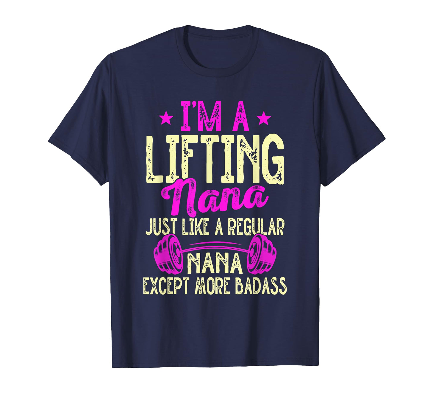 Workout Motivational I'm A Lifting Nana Funny Grandma T-Shirt